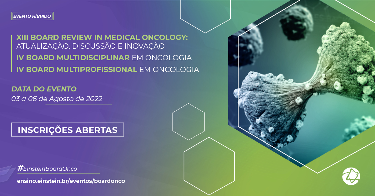 XIII Board Review in Medical Oncology | IV Board Multidisciplinar em Oncologia | IV Board Multiprofissional em Oncologia