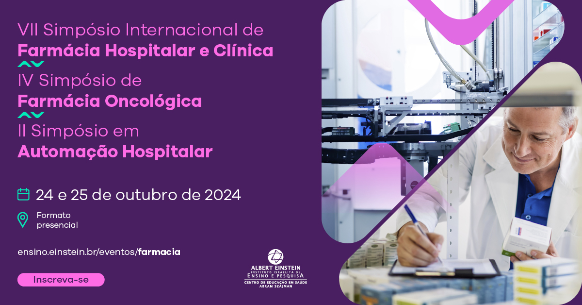 VII Simpósio Internacional de Farmácia Hospitalar e Clínica | IV Simpósio de Farmácia Oncológica e II Simpósio em Automação Hospitalar